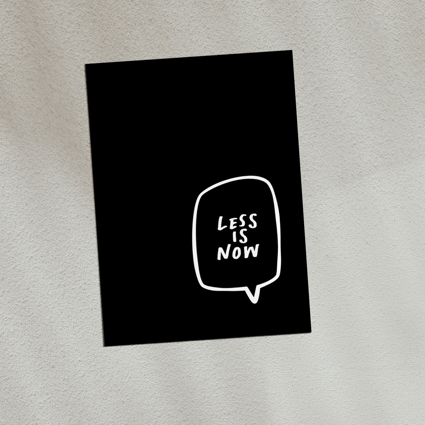 Less is now