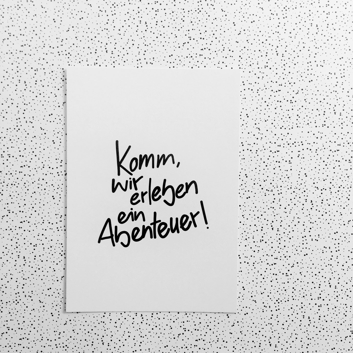 Komm, wir erleben ein Abenteuer