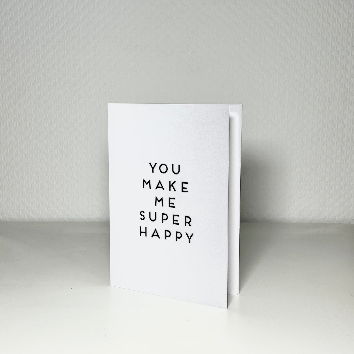 You make me super happy / Klappkarte