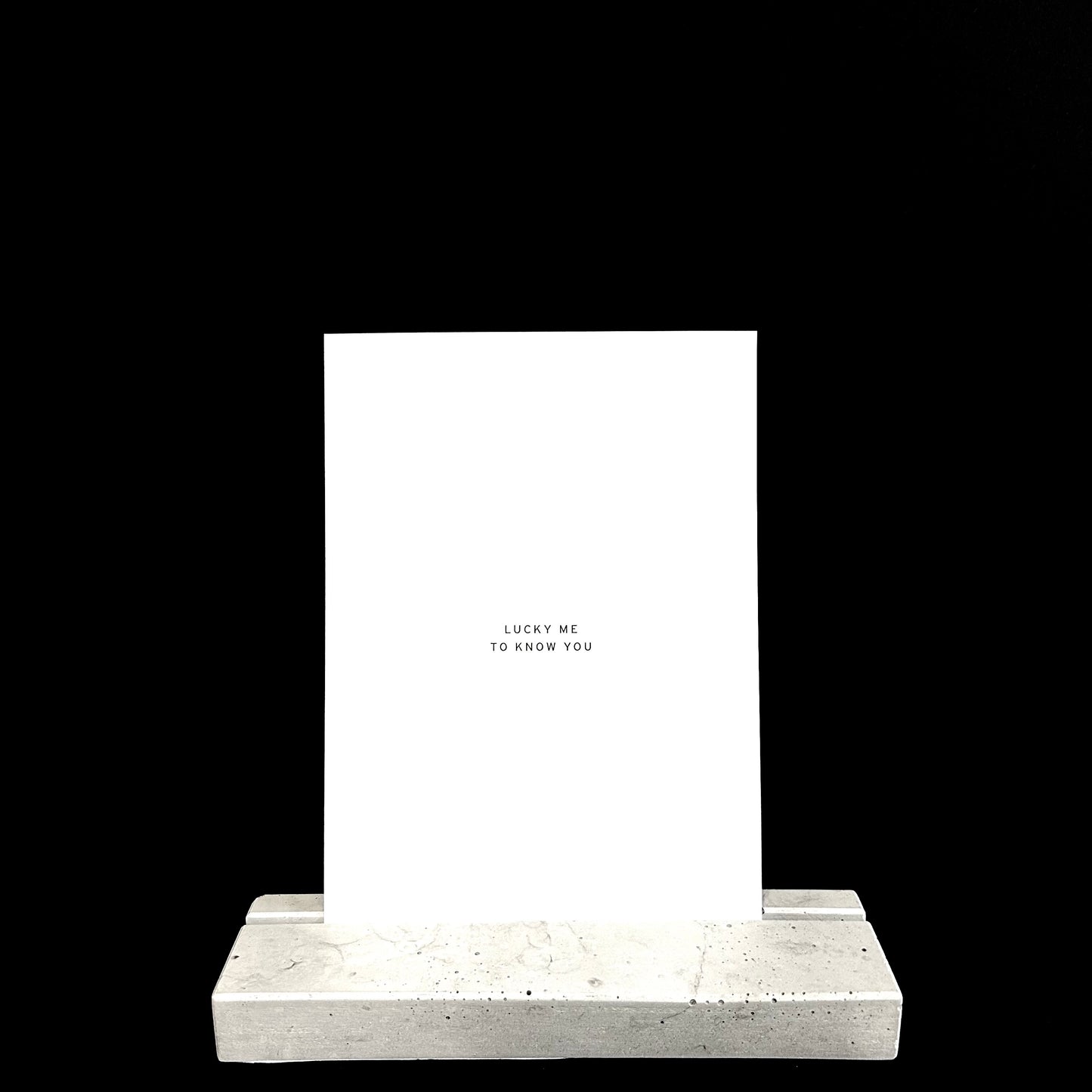 Lucky me to know you