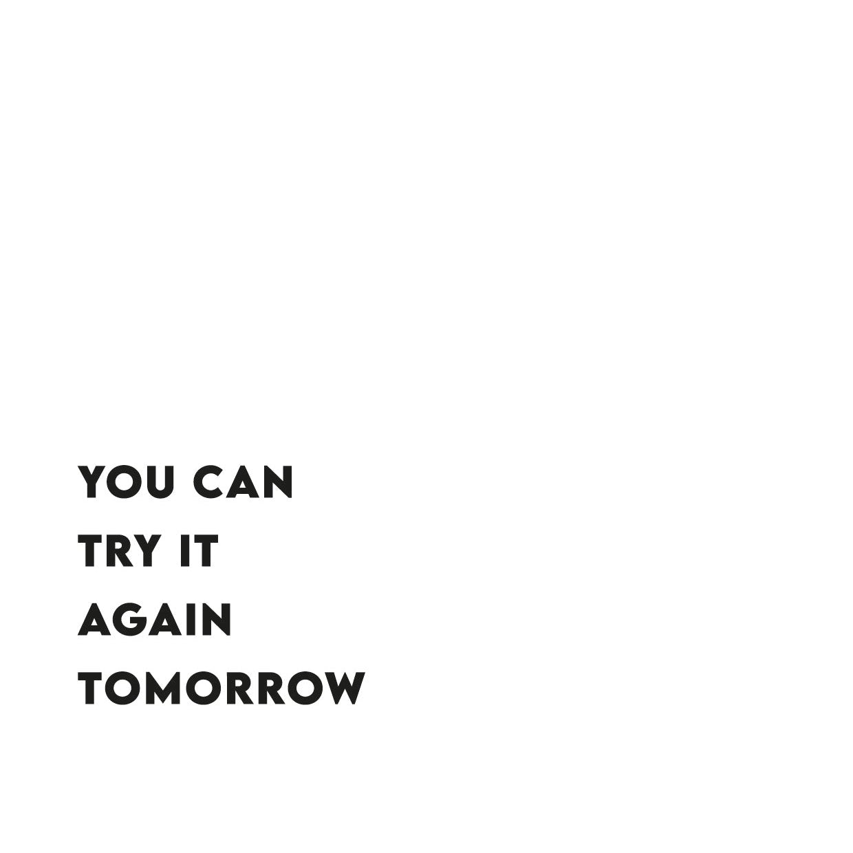 You can try it again tomorrow